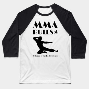 MMA Rules offence is the best defence Baseball T-Shirt